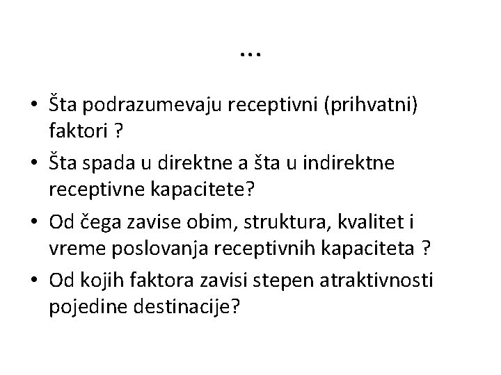 . . . • Šta podrazumevaju receptivni (prihvatni) faktori ? • Šta spada u