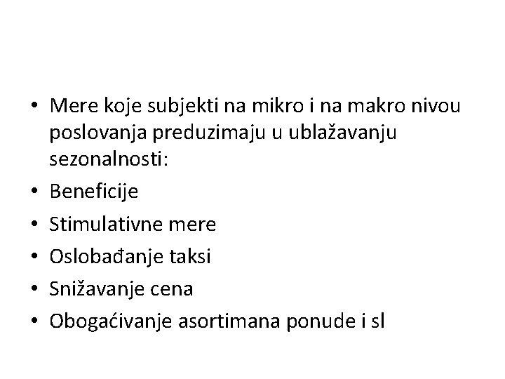  • Mere koje subjekti na mikro i na makro nivou poslovanja preduzimaju u