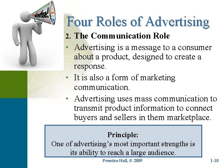 Four Roles of Advertising 2. The Communication Role • Advertising is a message to