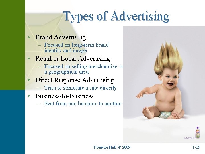 Types of Advertising • Brand Advertising – Focused on long-term brand identity and image