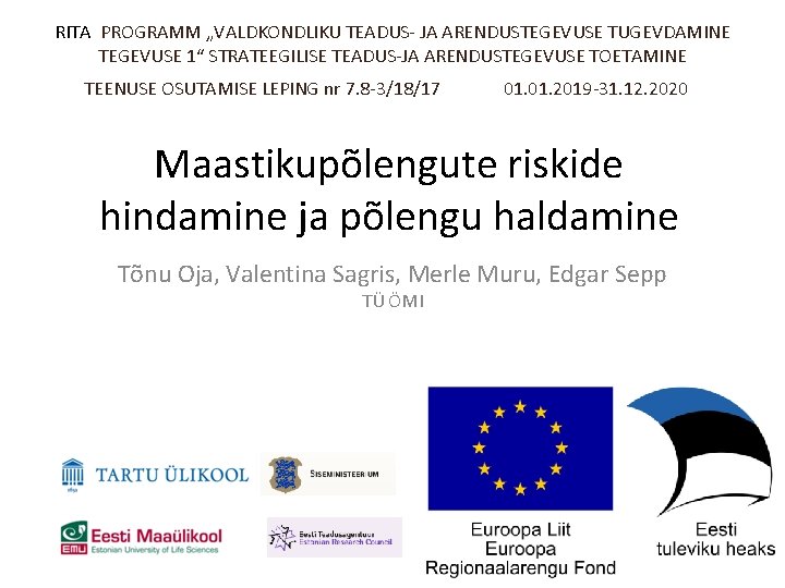RITA PROGRAMM „VALDKONDLIKU TEADUS- JA ARENDUSTEGEVUSE TUGEVDAMINE TEGEVUSE 1“ STRATEEGILISE TEADUS-JA ARENDUSTEGEVUSE TOETAMINE TEENUSE