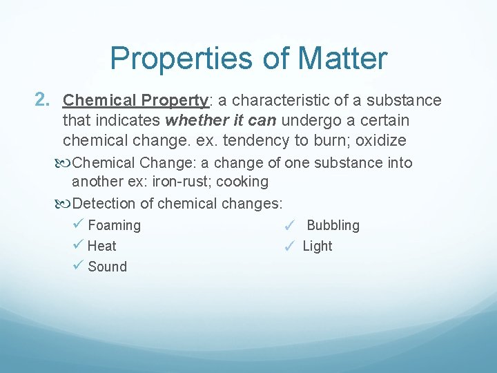 Properties of Matter 2. Chemical Property: a characteristic of a substance that indicates whether