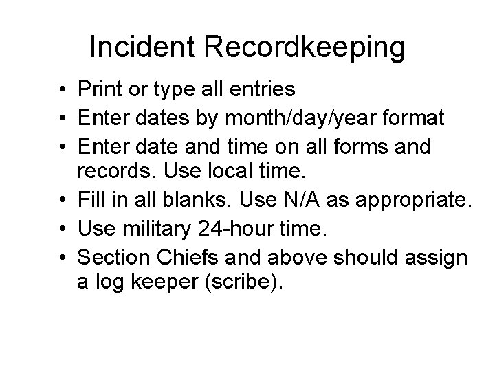 Incident Recordkeeping • Print or type all entries • Enter dates by month/day/year format