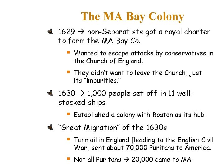 The MA Bay Colony 1629 non-Separatists got a royal charter to form the MA
