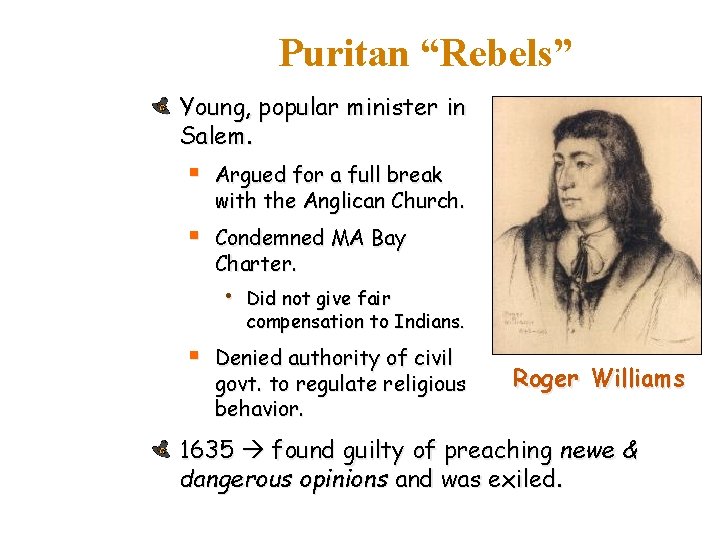 Puritan “Rebels” Young, popular minister in Salem. § Argued for a full break with