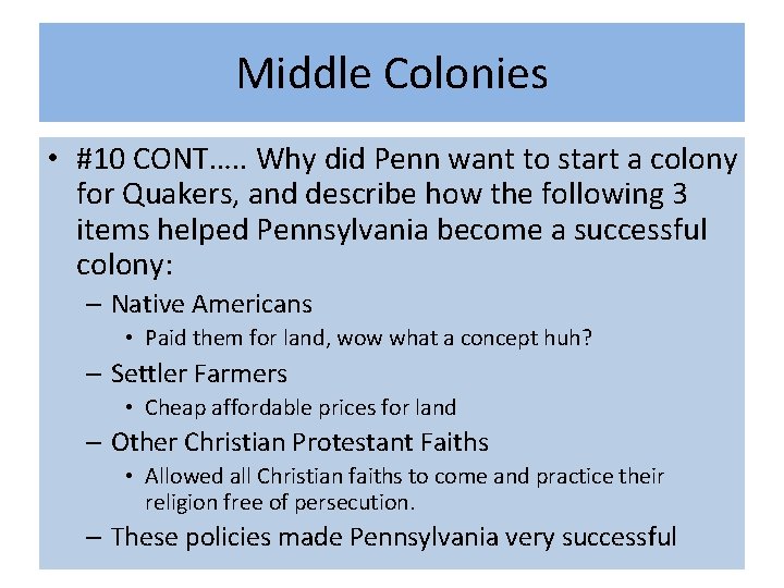 Middle Colonies • #10 CONT…. . Why did Penn want to start a colony
