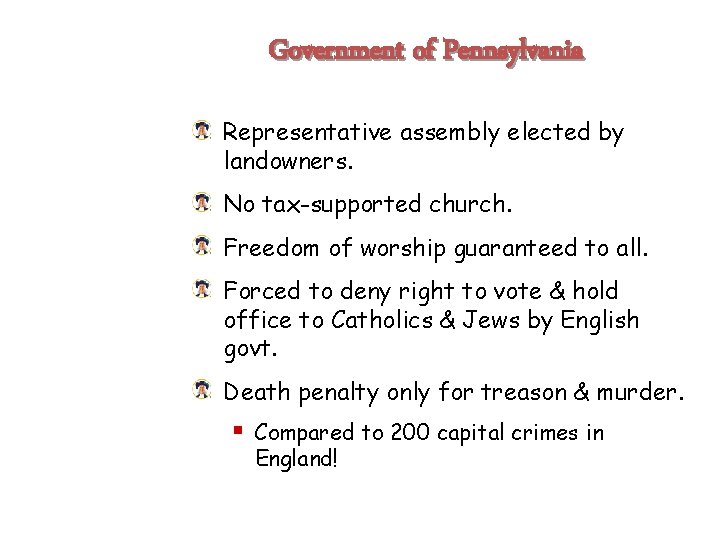 Government of Pennsylvania Representative assembly elected by landowners. No tax-supported church. Freedom of worship