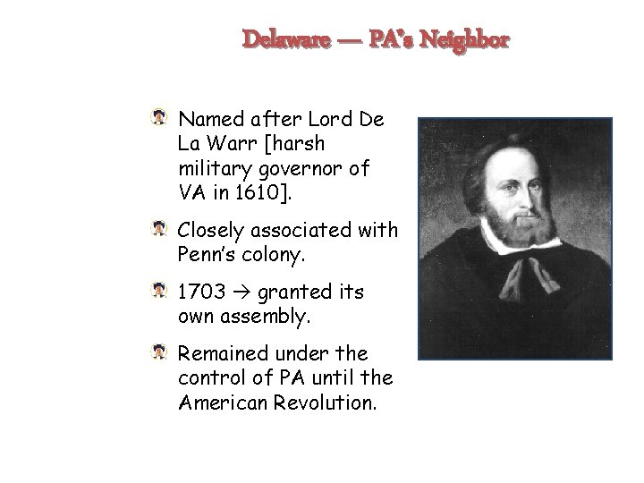 Delaware — PA’s Neighbor Named after Lord De La Warr [harsh military governor of