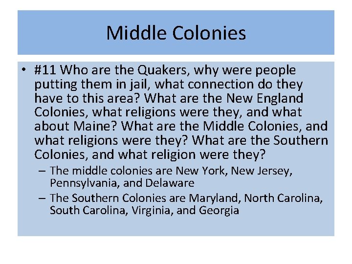 Middle Colonies • #11 Who are the Quakers, why were people putting them in