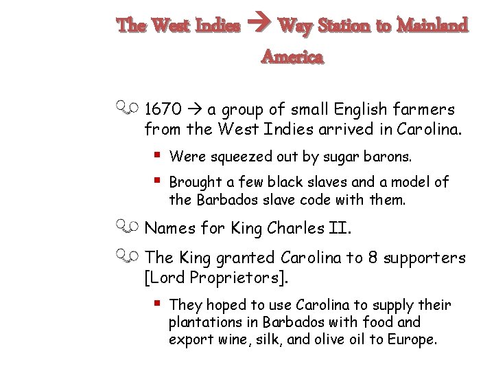 The West Indies Way Station to Mainland America 1670 a group of small English