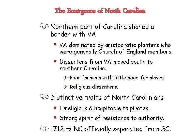The Emergence of North Carolina Northern part of Carolina shared a border with VA