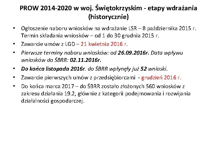 PROW 2014 -2020 w woj. Świętokrzyskim - etapy wdrażania (historycznie) • Ogłoszenie naboru wniosków