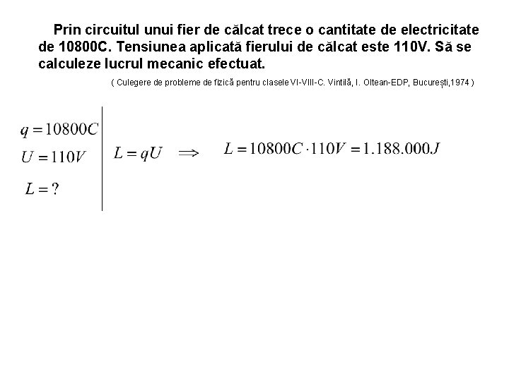 Prin circuitul unui fier de călcat trece o cantitate de electricitate de 10800 C.