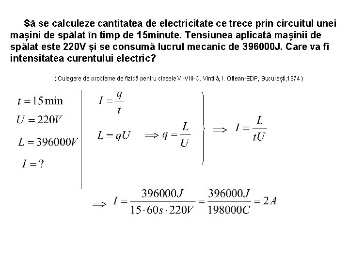 Să se calculeze cantitatea de electricitate ce trece prin circuitul unei mașini de spălat