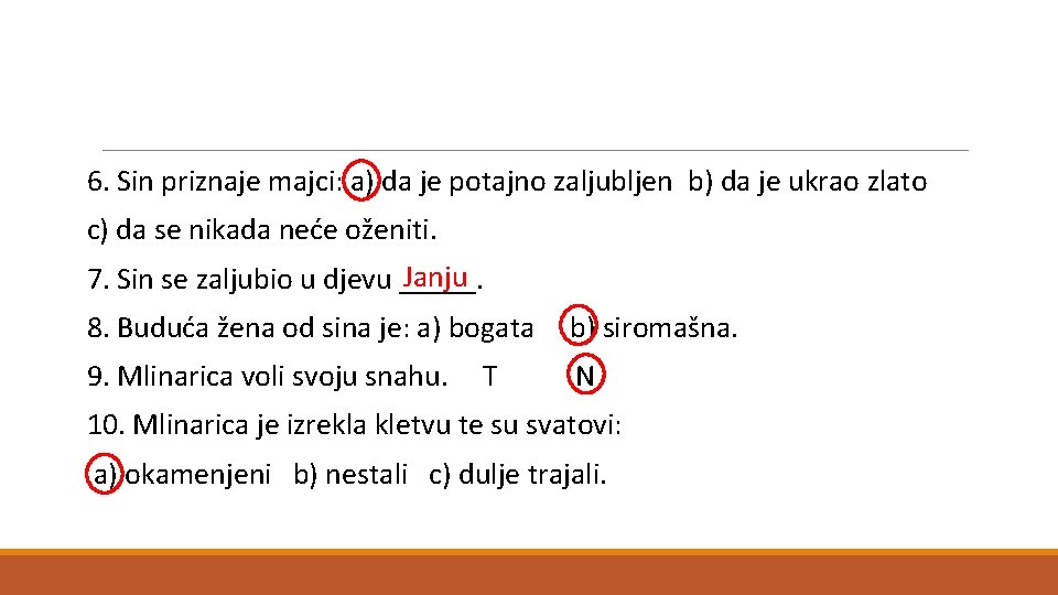 6. Sin priznaje majci: a) da je potajno zaljubljen b) da je ukrao zlato