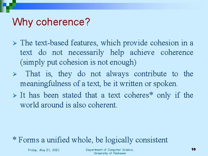 Why coherence? Ø Ø Ø The text-based features, which provide cohesion in a text