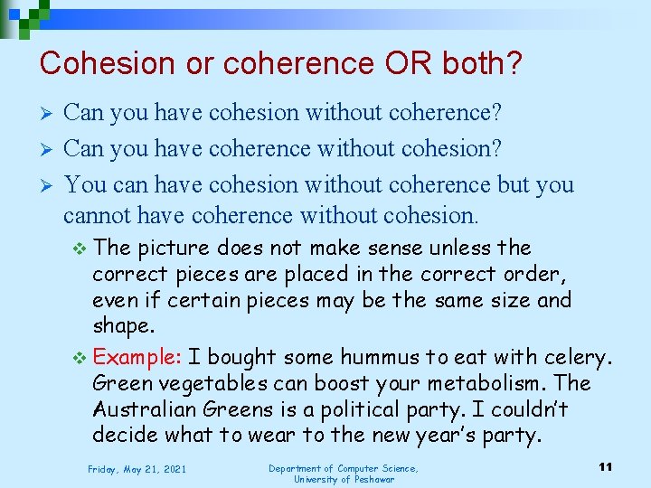 Cohesion or coherence OR both? Ø Ø Ø Can you have cohesion without coherence?