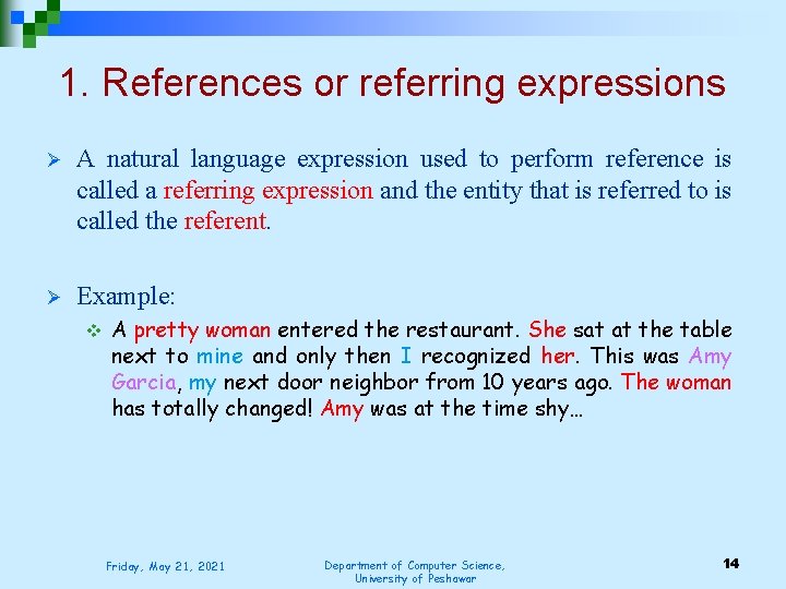1. References or referring expressions Ø A natural language expression used to perform reference