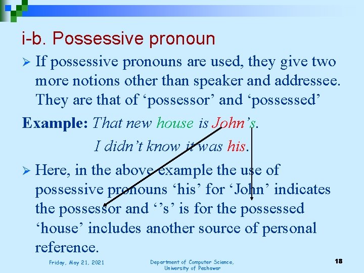 i-b. Possessive pronoun If possessive pronouns are used, they give two more notions other