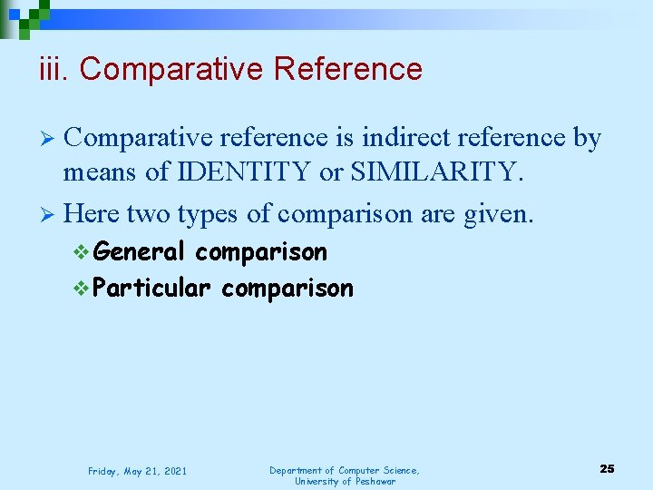 iii. Comparative Reference Comparative reference is indirect reference by means of IDENTITY or SIMILARITY.