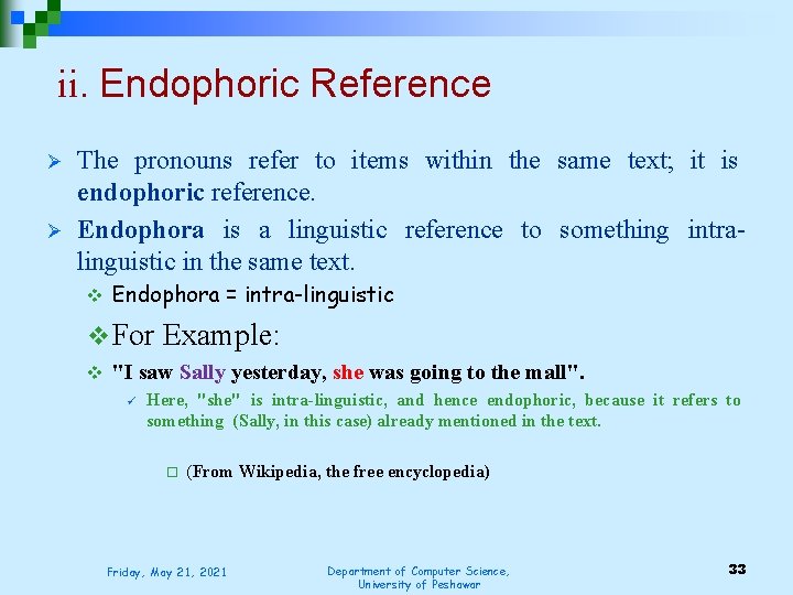 ii. Endophoric Reference Ø Ø The pronouns refer to items within the same text;