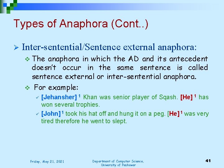 Types of Anaphora (Cont. . ) Ø Inter-sentential/Sentence external anaphora: v The anaphora in