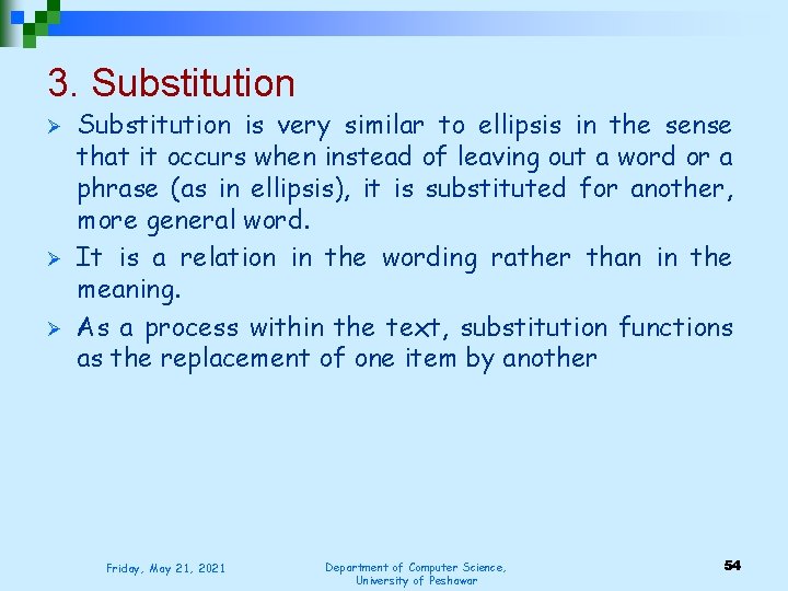 3. Substitution Ø Ø Ø Substitution is very similar to ellipsis in the sense