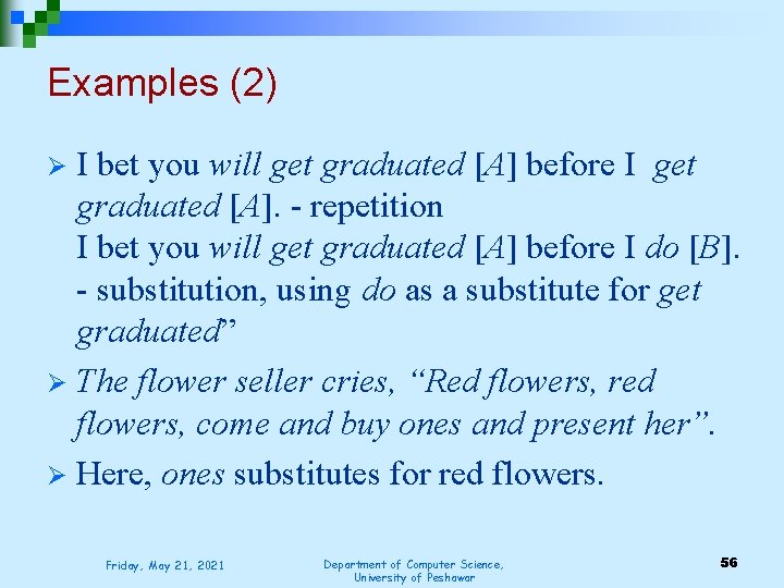 Examples (2) I bet you will get graduated [A] before I get graduated [A].