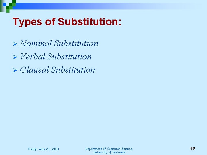 Types of Substitution: Nominal Substitution Ø Verbal Substitution Ø Clausal Substitution Ø Friday, May