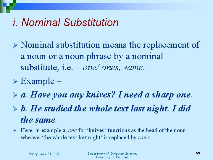 i. Nominal Substitution Nominal substitution means the replacement of a noun or a noun