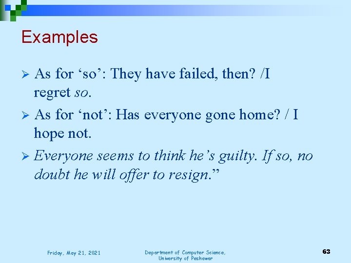 Examples As for ‘so’: They have failed, then? /I regret so. Ø As for