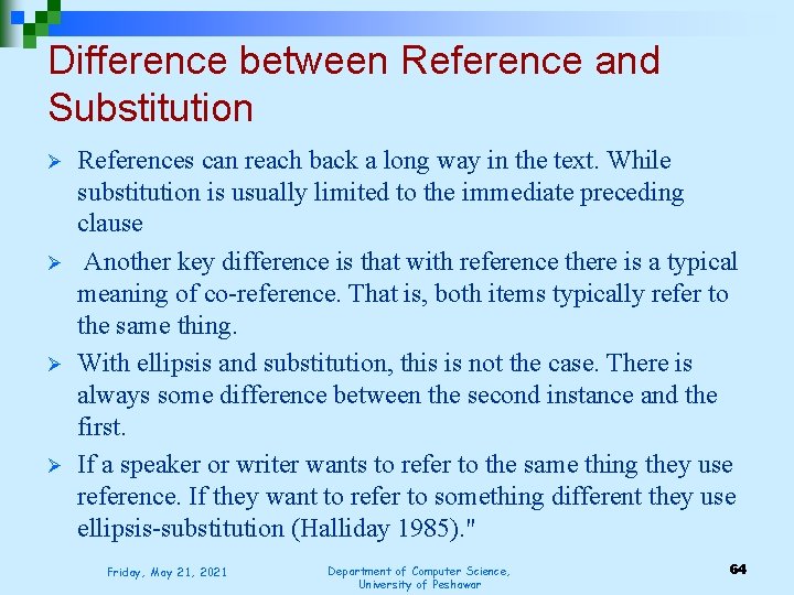 Difference between Reference and Substitution Ø Ø References can reach back a long way