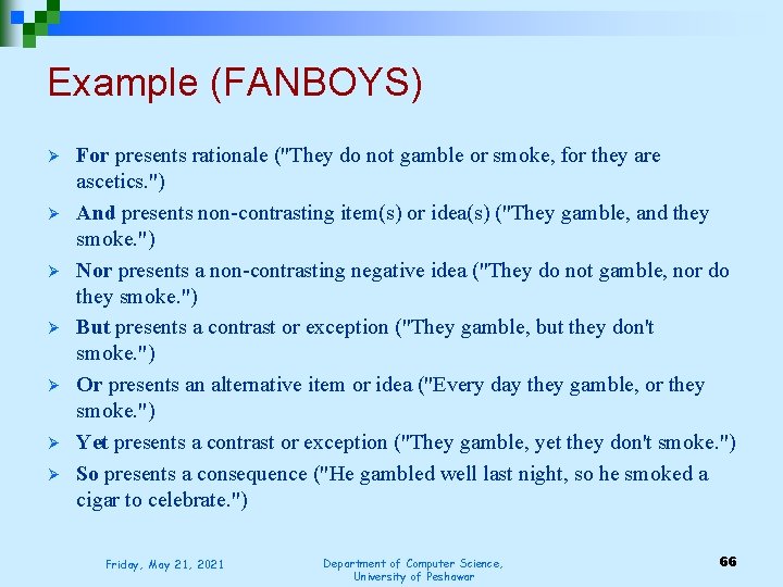 Example (FANBOYS) Ø Ø Ø Ø For presents rationale ("They do not gamble or
