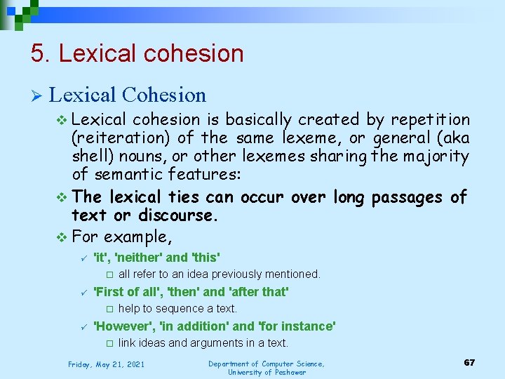 5. Lexical cohesion Ø Lexical Cohesion v Lexical cohesion is basically created by repetition