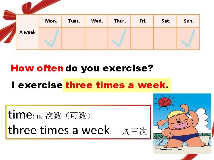 Mon. Tues. Wed. Thur. Fri. Sat. A week How often do you exercise? I Mon. Tues. Wed. Thur. Fri. Sat. A week How often do you exercise? I
