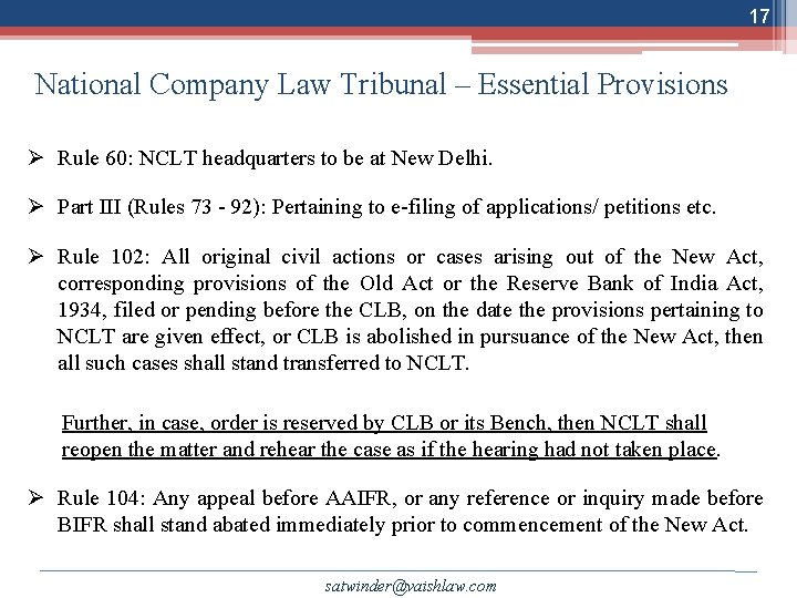 17 National Company Law Tribunal – Essential Provisions Ø Rule 60: NCLT headquarters to