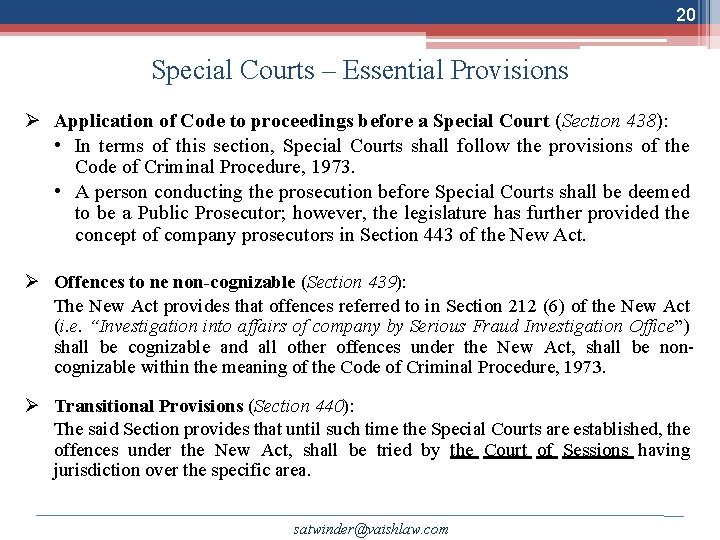 20 Special Courts – Essential Provisions Ø Application of Code to proceedings before a