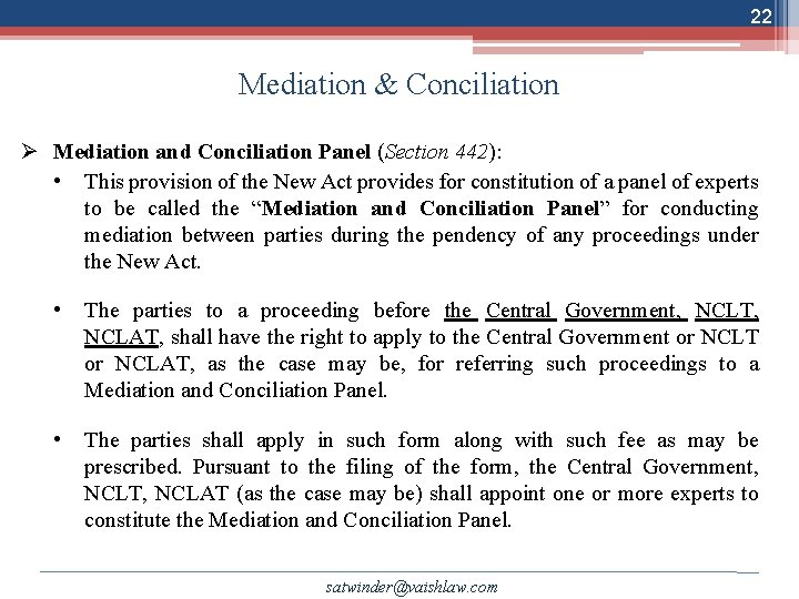 22 Mediation & Conciliation Ø Mediation and Conciliation Panel (Section 442): • This provision