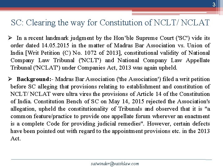 3 SC: Clearing the way for Constitution of NCLT/ NCLAT Ø In a recent