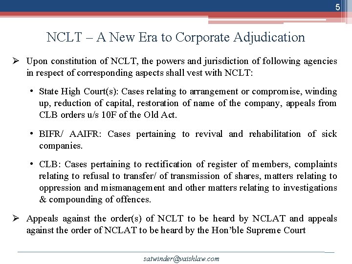 5 NCLT – A New Era to Corporate Adjudication Ø Upon constitution of NCLT,