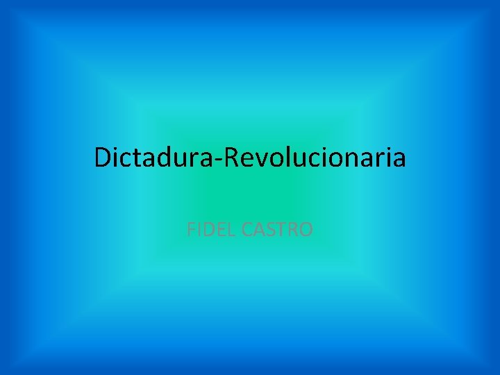 Dictadura-Revolucionaria FIDEL CASTRO 