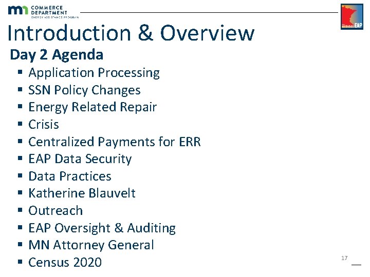 Introduction & Overview Day 2 Agenda § § § Application Processing SSN Policy Changes