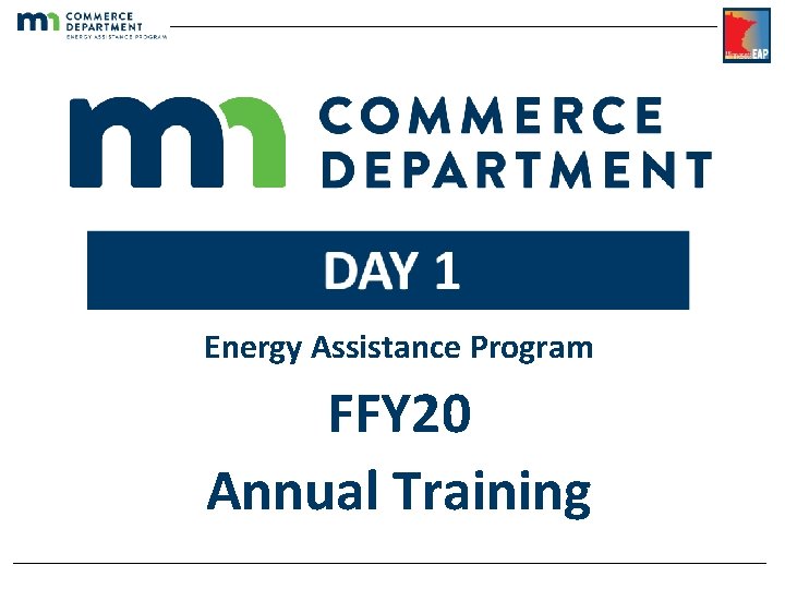 Energy Assistance Program FFY 20 Annual Training 