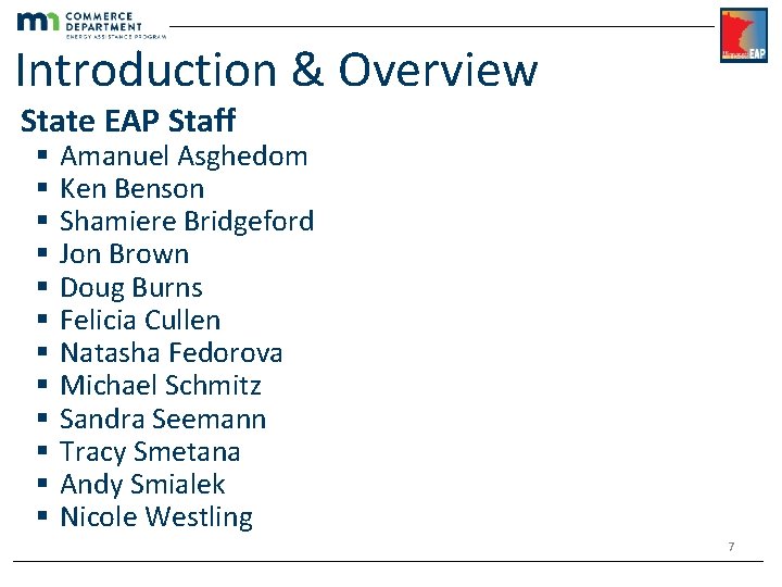 Introduction & Overview State EAP Staff § § § Amanuel Asghedom Ken Benson Shamiere