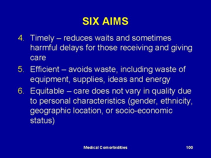 SIX AIMS 4. Timely – reduces waits and sometimes harmful delays for those receiving