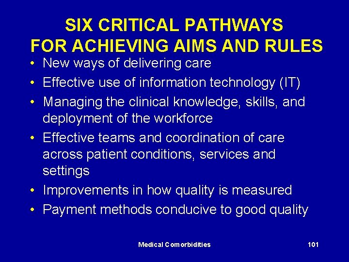 SIX CRITICAL PATHWAYS FOR ACHIEVING AIMS AND RULES • New ways of delivering care