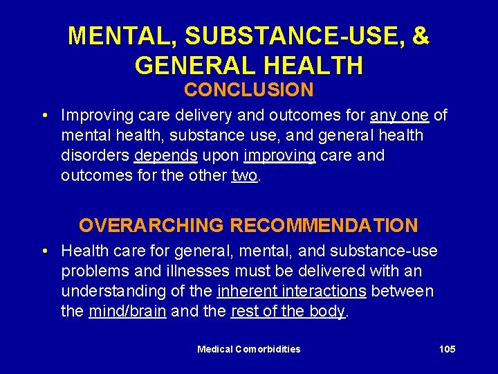 MENTAL, SUBSTANCE-USE, & GENERAL HEALTH CONCLUSION • Improving care delivery and outcomes for any