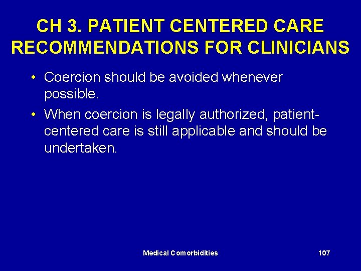 CH 3. PATIENT CENTERED CARE RECOMMENDATIONS FOR CLINICIANS • Coercion should be avoided whenever