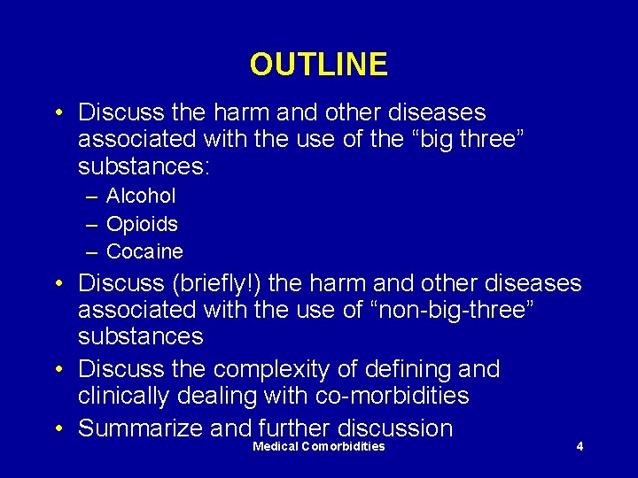 OUTLINE • Discuss the harm and other diseases associated with the use of the