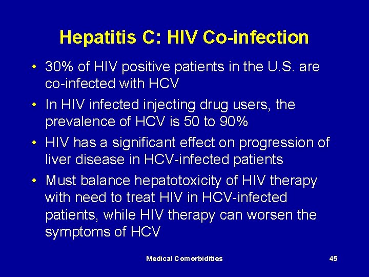 Hepatitis C: HIV Co-infection • 30% of HIV positive patients in the U. S.